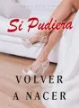 Si Pudiera Volver A Nacer cover