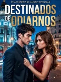 Destinados a odiarnos