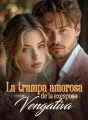 La trampa amorosa de la exesposa vengativa cover