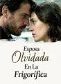Esposa Olvidada En La Frigorífica cover
