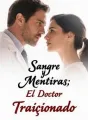 Sangre y Mentiras: El Doctor Traicionado cover