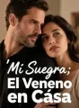 Mi Suegra: El Veneno en Casa cover
