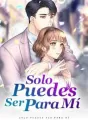Solo Puedes Ser Para Mí cover