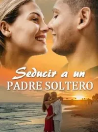 Seducir a un Padre Soltero