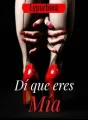 Dí que eres mía cover