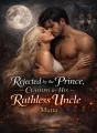 Rejected By The Prince Claimed By His Ruthless Uncle cover