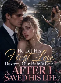 He Let His First Love Destroy Our Baby's Grave After I Saved His Life
