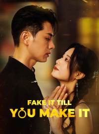 Fake It Till You Make ItShort Dramas