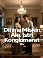 Dihina Miskin, Aku Istri Konglomerat cover