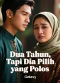 Dua Tahun, Tapi Dia Pilih yang Polos cover