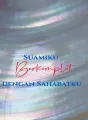 Suamiku Berkomplot dengan Sahabatku cover