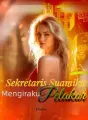 Sekretaris Suamiku Mengiraku Pelakor cover