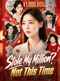 Stole My Million? Not This Time