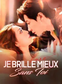 Je Brille Mieux Sans ToiMini-dramas