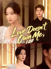 Love Doesn't Own Me, I Do