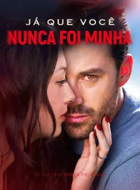 Já que Você Nunca Foi Minha (Dublado)Dramas Curtos