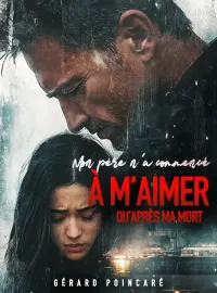 Mon père n’a commencé à m’aimer qu’après ma mort