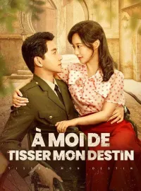 À Moi de Tisser mon DestinMini-dramas