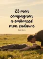 Et mon compagnon a embrassé mon cadavre cover