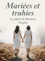 Mariées et trahies : Le pacte de divorce cover