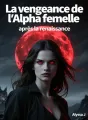 La vengeance de l'Alpha femelle après la renaissance cover
