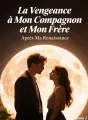 La Vengeance à Mon Compagnon et Mon Frère Après Ma Renaissance cover