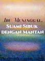 Ibu Meninggal, Suami Sibuk dengan Mantan cover
