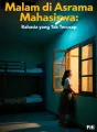 Malam di Asrama Mahasiswa: Rahasia yang Tak Terucap cover