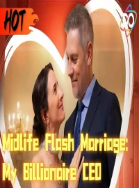 Midlife Flash Marriage: My Billionaire CEO – A Heartwarming Tale of Love, Family, and Second Chances