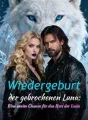 Wiedergeburt der gebrochenen Luna: Eine zweite Chance für das Herz der Luna cover