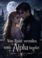 Vom Rudel verstoßen, vom Alpha begehrt cover