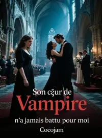 Son cœur de vampire n'a jamais battu pour moi