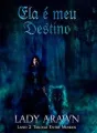 Ela é meu Destino - Trilogia Entre Mundos Livro 2 cover