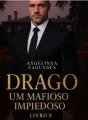 DRAGO - UM MAFIOSO IMPIEDOSO SÉRIE MAFIOSOS IMPIEDOSOS LIVRO 8  cover