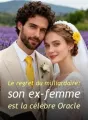 Le regret du milliardaire: son ex-femme est la célèbre Oracle cover