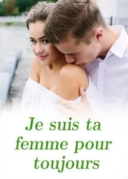 Je suis ta femme pour toujours