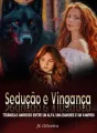 O Bilionário Alfa: Sedução e Vingança cover