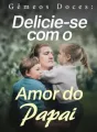 Gêmeos Doces: Delicie-se com O Amor do Papai cover