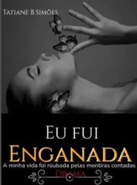 Eu fui enganada