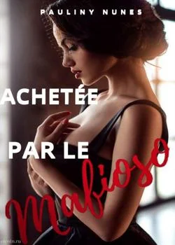 ACHETÉE PAR LE MAFIOSO