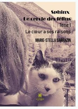 Sphinx - Le cercle des félins - Tome I: Le cœur a ses raisons
