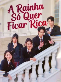 A Rainha Só Quer Ficar Rica