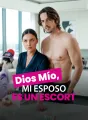 Dios Mío, Mi Esposo Es Un Escort cover