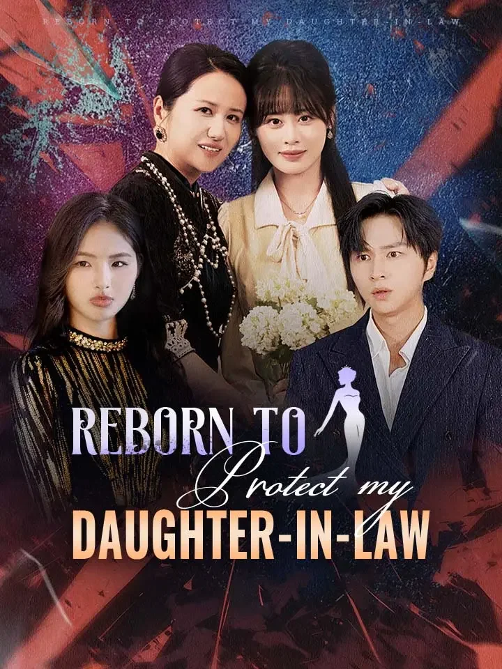 Reborn To Protect My Daughter-in-Law