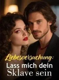 Liebesversuchung: Lass mich dein Sklave sein