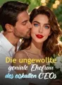 Die ungewollte geniale Ehefrau des eiskalten CEOs cover