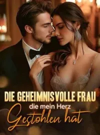 Die geheimnisvolle Frau, die mein Herz gestohlen hat