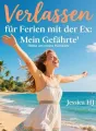 Verlassen für Ferien mit der Ex: Mein Gefährte flehte um meine Rückkehr cover