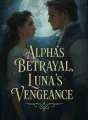 Alpha's Betrayal, Luna's Vengeance cover
