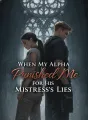 When My Alpha Punished Me for His Mistress’s Lies cover